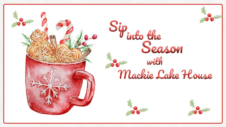 Sip of the Season at Mackie Lake House