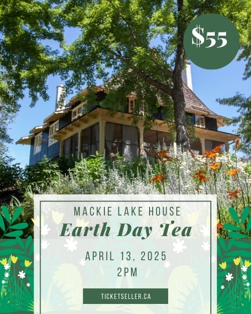 Earth Day Tea at Mackie Lake House